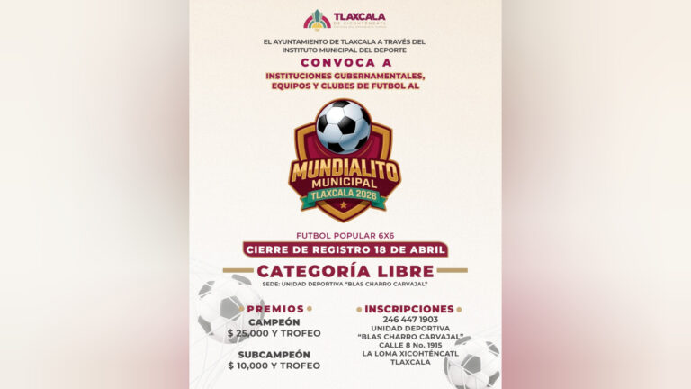 ESTE SÁBADO 18 DE ABRIL CIERRA REGISTRO PARA EL “MUNDIALITO MUNICIPAL” DE FUTBOL 6X6 EN TLAXCALA